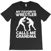 My Favorite Wrestler Calls Me Grandma Pullover Hoo T-shirt | Artistshot