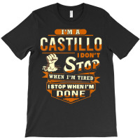 I Am A Castillo Shirt Castillo Name T Shirt T-shirt | Artistshot