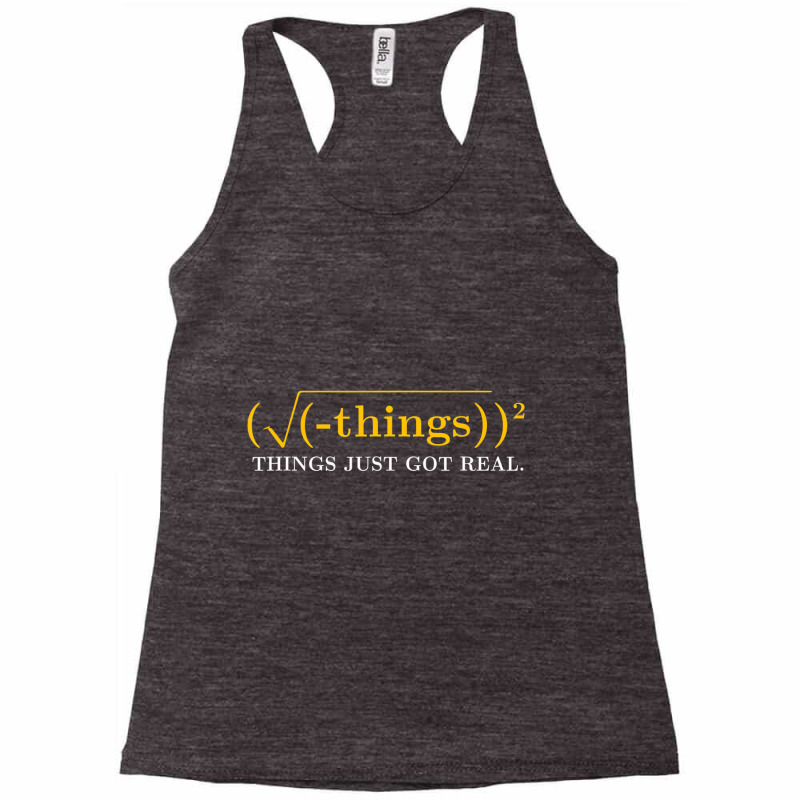 Funny Math Equation   Things Just Got Real Funny S Racerback Tank by qadina | Artistshot