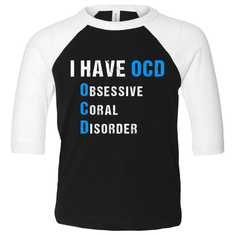 Funny Reef Aquarium Ocd Saltwater Obsessive Coral Toddler 3/4 Sleeve Tee by calguaa | Artistshot