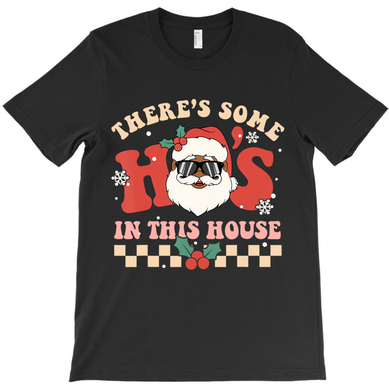 There's Some Ho's In This House Santa Retro Christ T-shirt | Artistshot