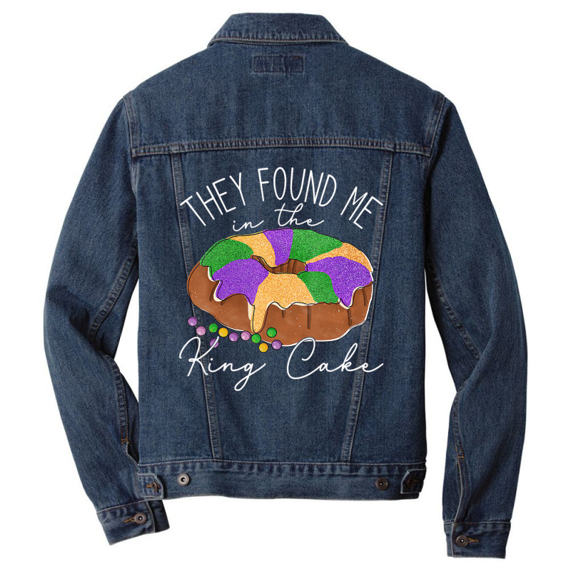 They Found Me In The King Cake Nola Fun Mardi Gras Men Denim Jacket | Artistshot