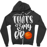 That's My Bro Basketball Sister Brother Cousin Gif Zipper Hoodie | Artistshot