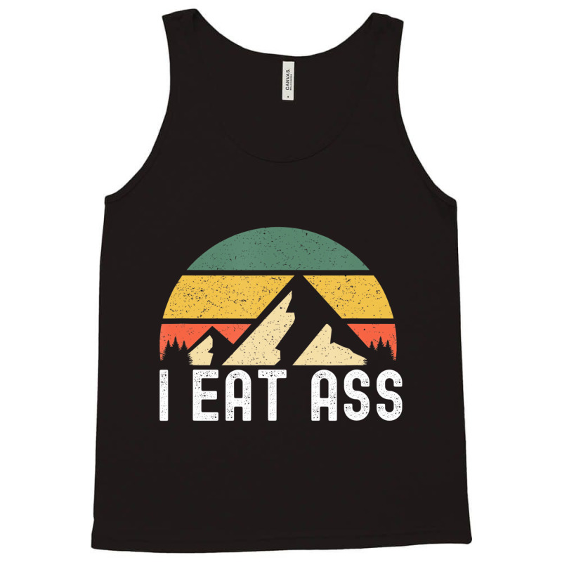 I Eat Ass T Shirt Tank Top | Artistshot