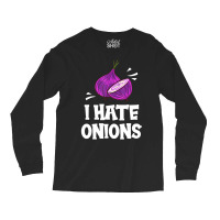 I Hate Onions Gift Red Pickled Onions T Shirt Long Sleeve Shirts | Artistshot