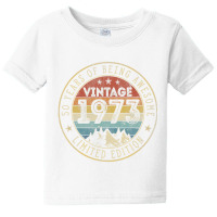 Vintage 1973 Limited Edition 50 Yr Old Bday 50th B Baby Tee | Artistshot