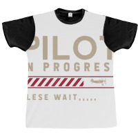 Funny Pilot In Progress Please Wait Future Pilot T Graphic T-shirt | Artistshot