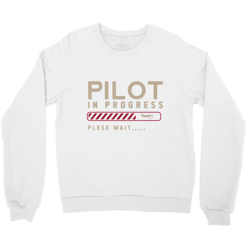 Funny Pilot In Progress Please Wait Future Pilot T Crewneck Sweatshirt | Artistshot