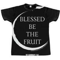 The Handmaid's Tale Blessed Be The Fruit Quote T S Graphic T-shirt | Artistshot