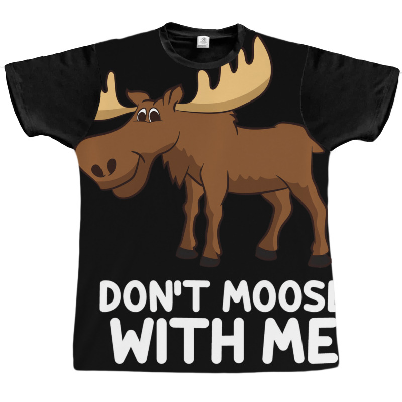 Funny Elk Moose Pun Don't Moose With Me Cute Moose Graphic T-shirt | Artistshot