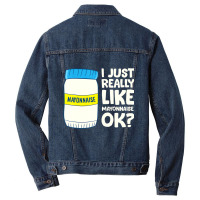 I Just Really Like Mayonnaise I Love Mayonnaise T Men Denim Jacket | Artistshot