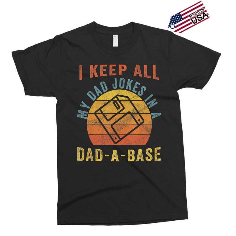 I Keep All My Dad Jokes In A Dad A Base Vintage Fa Exclusive T-shirt | Artistshot