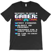 Gaming Funny Reasons To Date A Gamer Gift Video Ga T-shirt | Artistshot