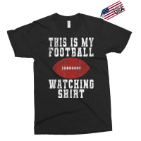 This Is My Football Watching Shirt   Football Love Exclusive T-shirt | Artistshot