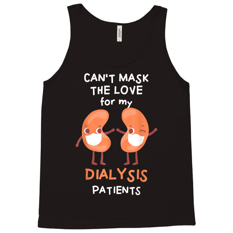 Dialysis Nurse Can't Mask The Love Kidney Nursing Nephrology T Shirt Tank Top | Artistshot