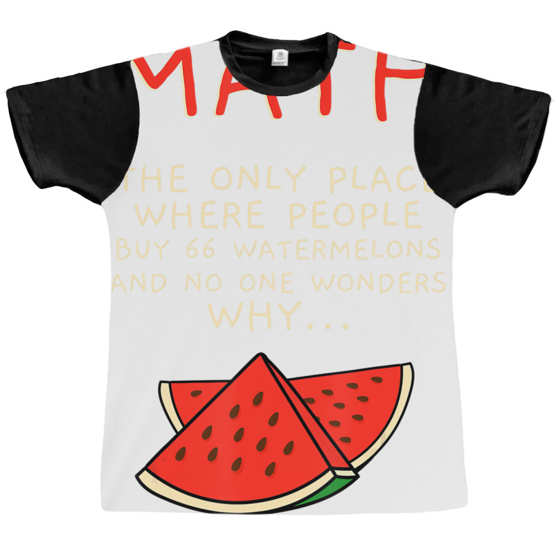 Math And Watermelons Mathematics Calculation Numbe Graphic T-shirt by ewubea | Artistshot