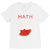 Math And Watermelons Mathematics Calculation Numbe V-neck Tee | Artistshot