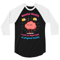 Mental Health Is Just Physical Health Motivational 3/4 Sleeve Shirt | Artistshot