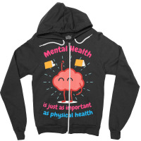 Mental Health Is Just Physical Health Motivational Zipper Hoodie | Artistshot