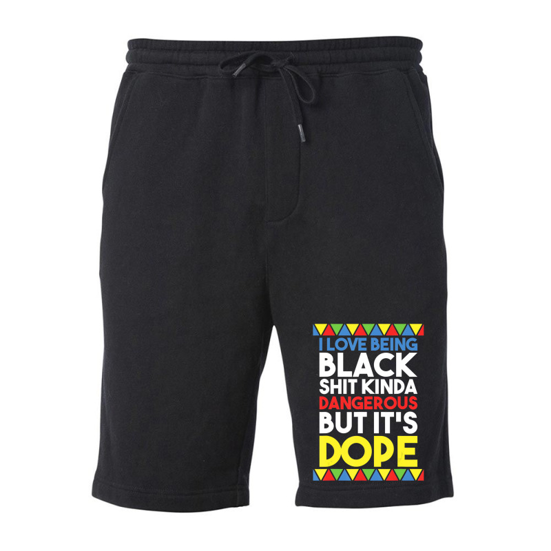 I Love Being Black Kinda Dangerous But Dope Funny Fleece Short | Artistshot