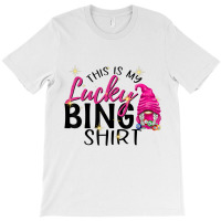 This Is My Lucky Bingo Shirt Funny Bingo Lover Gno T-shirt | Artistshot