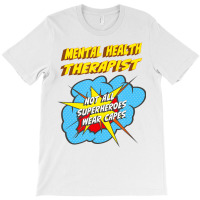 Mental Health Therapist Funny Superhero Job T Shir T-shirt | Artistshot