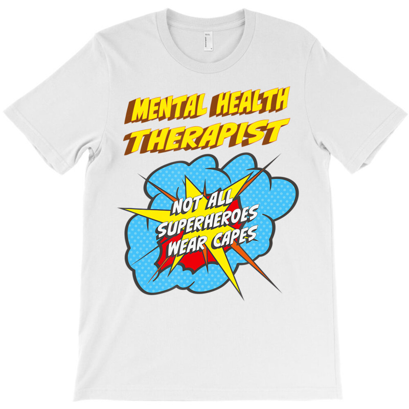 Mental Health Therapist Funny Superhero Job T Shir T-shirt | Artistshot