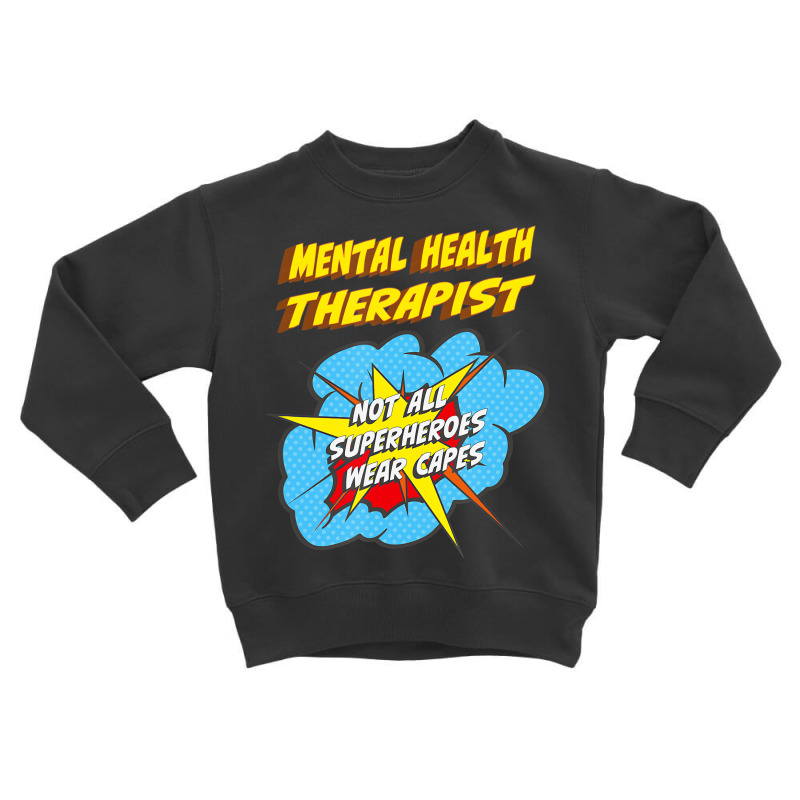 Mental Health Therapist Funny Superhero Job T Shir Toddler Sweatshirt | Artistshot