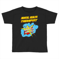 Mental Health Therapist Funny Superhero Job T Shir Toddler T-shirt | Artistshot