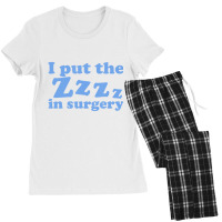 I Put The Zzz In Surgery Anesthesiologist T Shirt Women's Pajamas Set | Artistshot