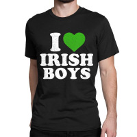 I Love Irish Boys Funny St Patrick's Day Heart Sha Classic T-shirt | Artistshot