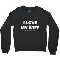 I Love It When My Wife Lets Me Play Cornhole Husba Crewneck Sweatshirt | Artistshot