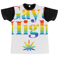 Gay & High Funny Marijuana Lgbt Pride Weed Stoner Graphic T-shirt | Artistshot