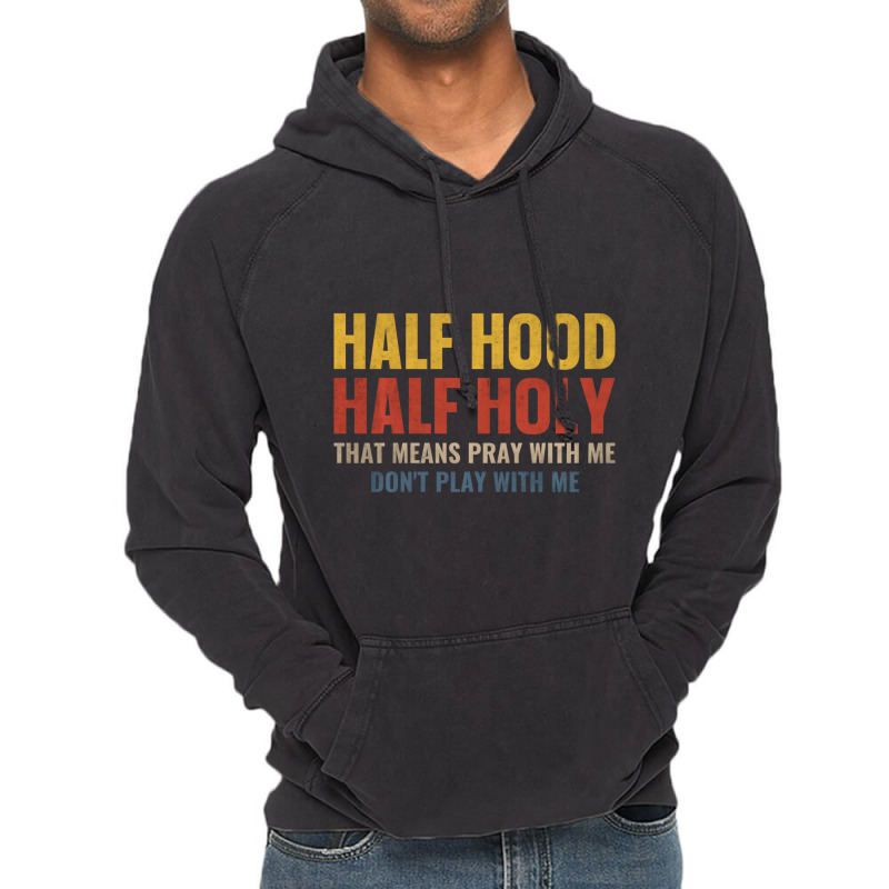 Half Hood Half Holy Pray With Me Don't Play With M Vintage Hoodie | Artistshot