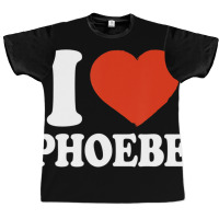 I Love Phoebe, I Heart Phoebe, Red Heart Valentine Graphic T-shirt | Artistshot