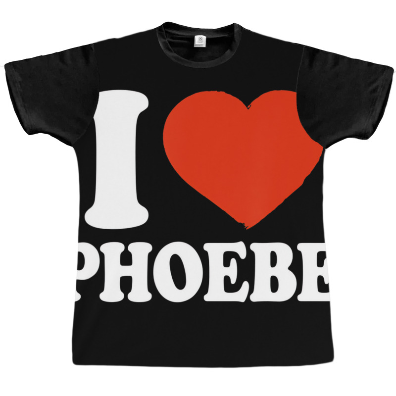 I Love Phoebe, I Heart Phoebe, Red Heart Valentine Graphic T-shirt | Artistshot