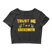 Locksmith Trust Me I M A Locksmith Crop Top | Artistshot