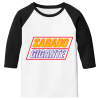 Sabado Gigante Gigantic Saturday T Shirt Youth 3/4 Sleeve | Artistshot