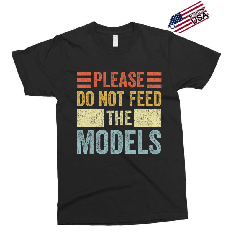 Please Don't Feed The Models Funny Sarcastic T Shi Exclusive T-shirt | Artistshot