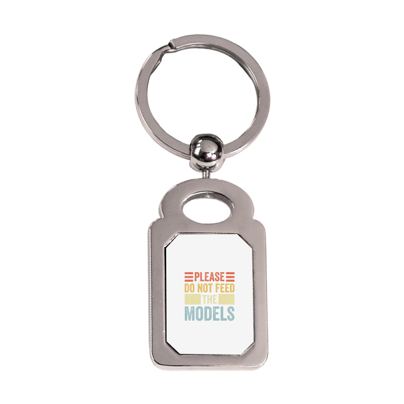 Please Don't Feed The Models Funny Sarcastic T Shi Silver Rectangle Keychain | Artistshot