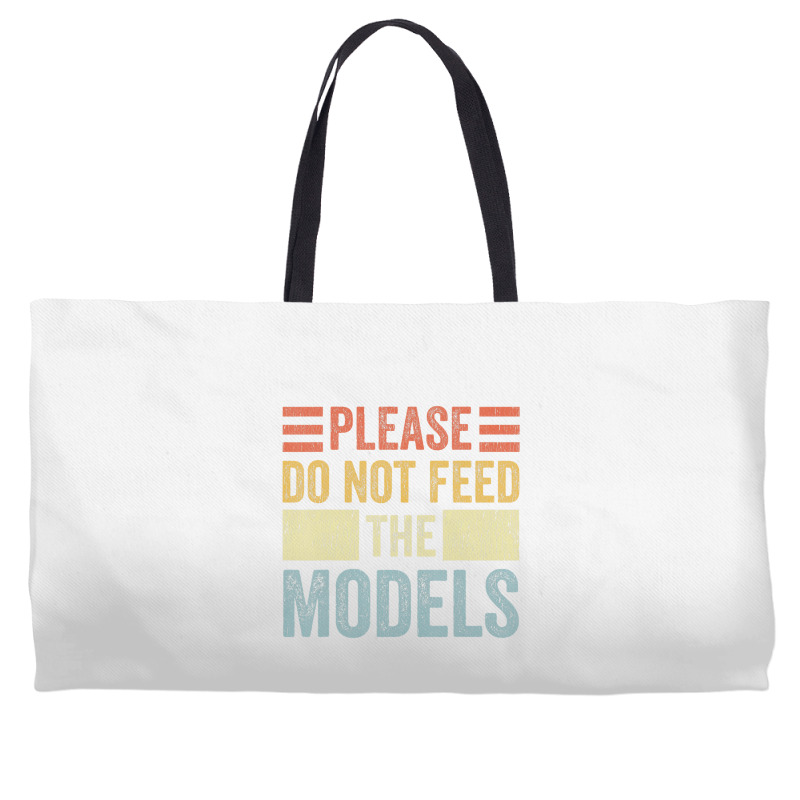 Please Don't Feed The Models Funny Sarcastic T Shi Weekender Totes | Artistshot