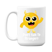 Dont Talk To Strangers 1 15 Oz Coffee Mug | Artistshot