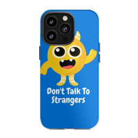 Dont Talk To Strangers 1 Iphone 13 Pro Case | Artistshot