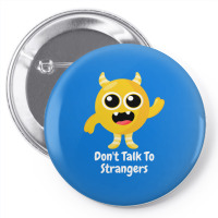 Dont Talk To Strangers 1 Pin-back Button | Artistshot