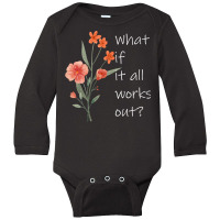 Womens What If It All Works Out V Neck T Shirt Long Sleeve Baby Bodysuit | Artistshot