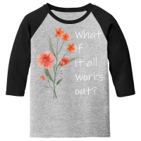 Womens What If It All Works Out V Neck T Shirt Youth 3/4 Sleeve | Artistshot