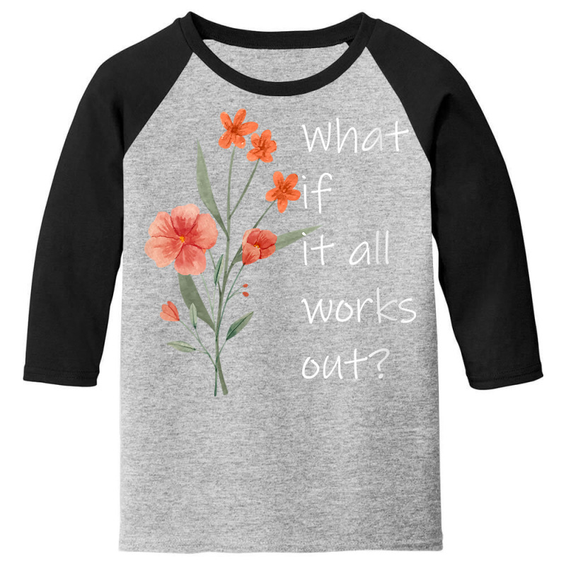 Womens What If It All Works Out V Neck T Shirt Youth 3/4 Sleeve by byrneo | Artistshot