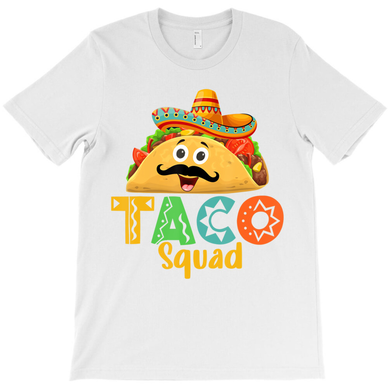 Mexican Food Lover Cinco De Mayo Taco Squad T Shir T-shirt | Artistshot