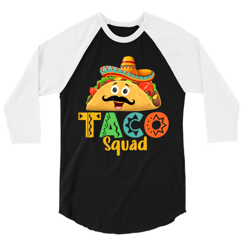 Mexican Food Lover Cinco De Mayo Taco Squad T Shir 3/4 Sleeve Shirt | Artistshot