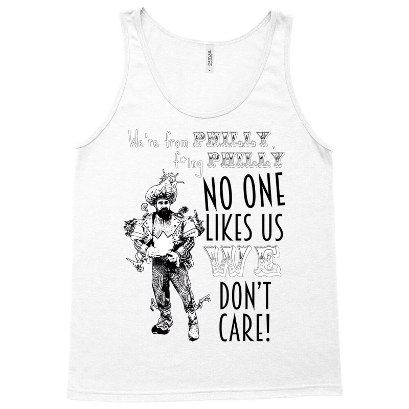 We're From Philly No One Likes Us We Don't Care T Tank Top | Artistshot